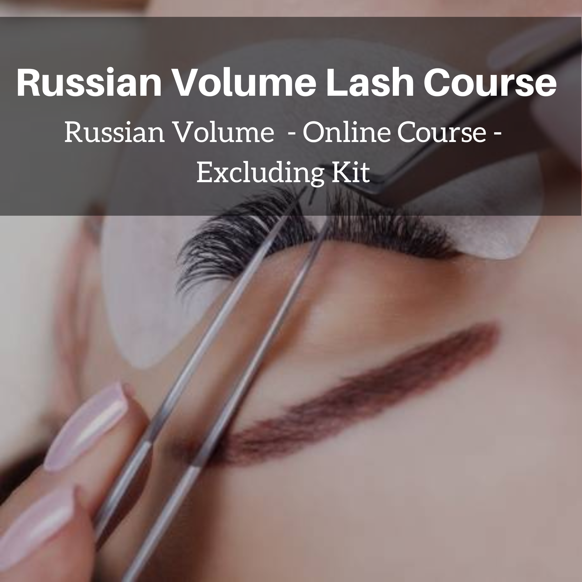 Russian Volume Lashes - Online Course